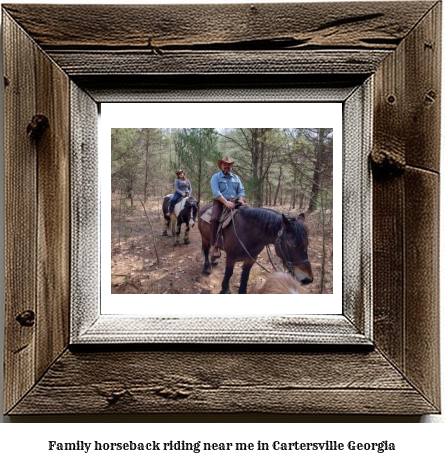 family horseback riding near me in Cartersville, Georgia